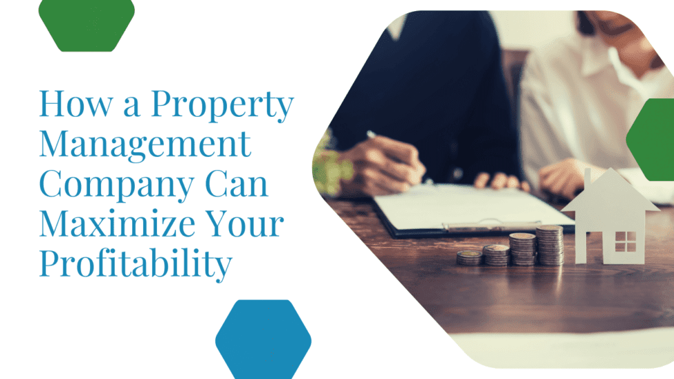 How A Property Management Company Can Maximize Your Profitability